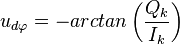 u_{d \varphi }=-arctan\left(\frac{Q_k}{I_k} \right)