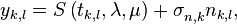 {{y}_{k,l}}=S\left( {{t}_{k,l}},\text{ }\!\!\lambda\!\!\text{ },\text{ }\!\!\mu\!\!\text{ } \right)+\sigma _{n,k}^{{}}{{n}_{k,l}},