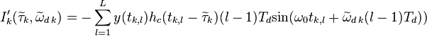 I'_k(\widetilde{\tau}_k,\widetilde{\omega}_{d\,k}) = -\sum_{l=1}^{L}y(t_{k,l})h_{c}(t_{k,l}-\widetilde{\tau}_k)(l-1)T_d\mbox{sin}(\omega_0t_{k,l}+\widetilde{\omega}_{d\,k}(l-1)T_d))