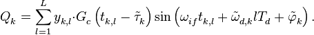 Q_{k}^{{}}=\sum\limits_{l=1}^{L}{y_{k,l}^{{}}\cdot }G_{c}^{{}}\left( t_{k,l}^{{}}-\tilde{\tau }_{k}^{{}} \right)\sin \left( \omega _{if}^{{}}t_{k,l}^{{}}+\tilde{\omega }_{d,k}^{{}}lT_{d}^{{}}+\tilde{\varphi }_{k}^{{}} \right).